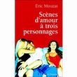 Livre - Scènes d'amour à trois personnages.
