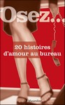 Livres rotiques - Osez 20 histoires d'amour au bureau