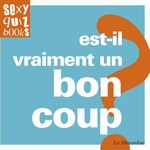 Sexy Quizz - Est-il vraiment un bon coup ?