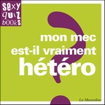 Sexy Quizz -Mon mec est-il vraiment htro ?