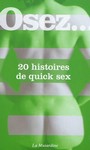 Livres rotiques - Osez 20 histoires de quick sex